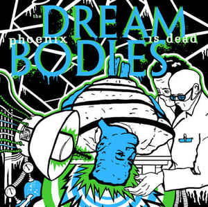 PHOENIX BODIES - The Dream Is Dead / Phoenix Bodies cover 