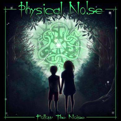 PHYSICAL NOISE - Follow The Noise cover 