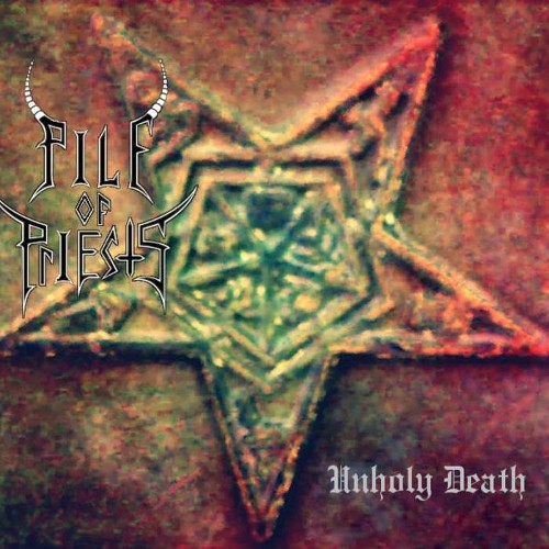 PILE OF PRIESTS - Unholy Death cover 