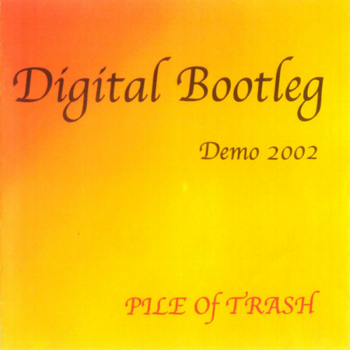 PILE OF TRASH - Digital Bootleg Demo 2002 cover 