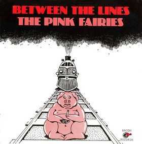 PINK FAIRIES - Between The Lines / Spoiling For A Good Fight cover 