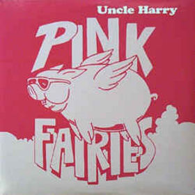 PINK FAIRIES - Uncle Harry cover 