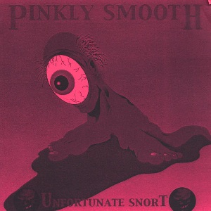 PINKLY SMOOTH - Unfortunate Snort cover 