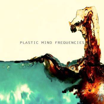 PLASTIC MIND FREQUENCIES - Plastic Mind Frequencies cover 