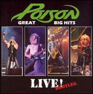 POISON - Great Big Hits: Live Bootleg cover 