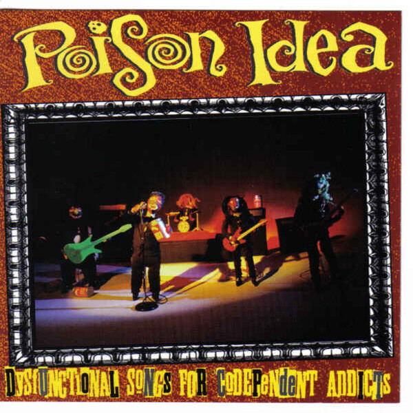POISON IDEA - Dysfunctional Songs For Codependent Addicts cover 