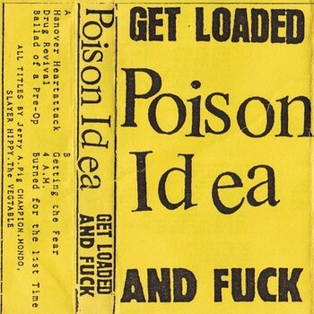 POISON IDEA - Get Loaded And Fuck / Ian MacKaye cover 