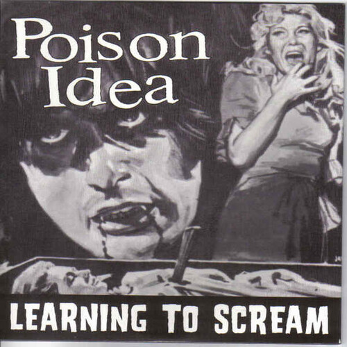 POISON IDEA - Learning To Scream cover 