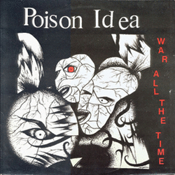 POISON IDEA - War All The Time cover 