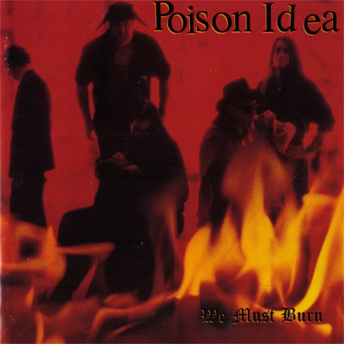 POISON IDEA - We Must Burn cover 