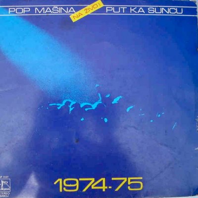 POP MAŠINA - PUT KA SUNCU - NA ZIVO! 1974-75 cover 