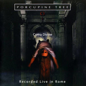 PORCUPINE TREE - Coma Divine: Recorded Live In Rome cover 