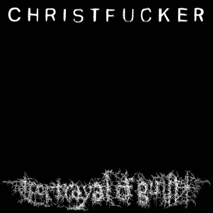 PORTRAYAL OF GUILT - Christfucker cover 