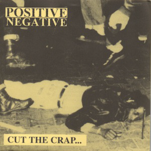 POSITIVE NEGATIVE - Cut The Crap... ...It's Time To Act cover 
