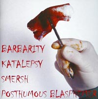 POSTHUMOUS BLASPHEMER - Barbarity / Katalepsy / Smersh / Posthumous Blasphemer cover 