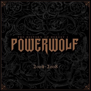 POWERWOLF - The History of Heresy I (2004 - 2008) cover 