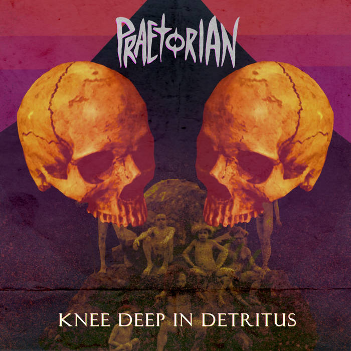 PRAETORIAN - Knee Deep In Detritus cover 