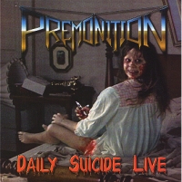 PREMONITION (FL) - Daily Suicide Live cover 