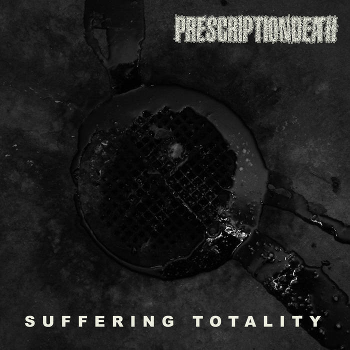 PRESCRIPTIONDEATH - Suffering Totality cover 