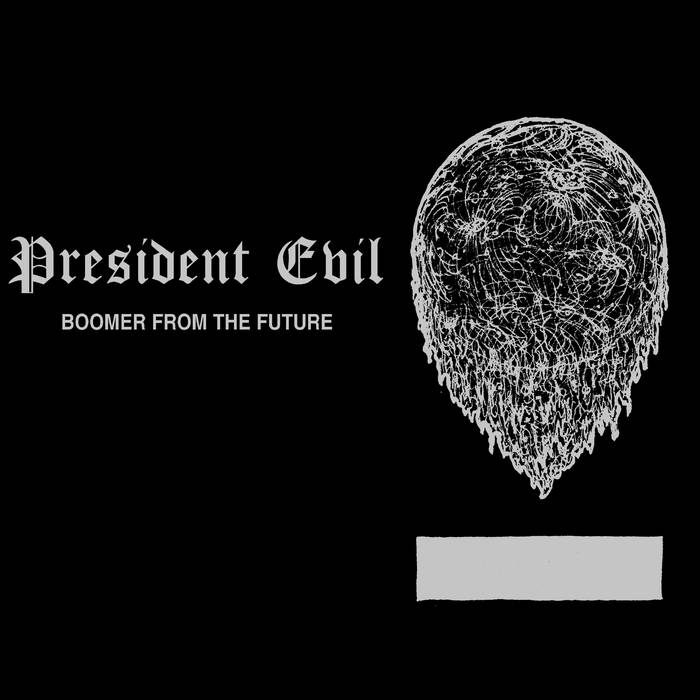 PRESIDENT EVIL - Boomer From The Future cover 