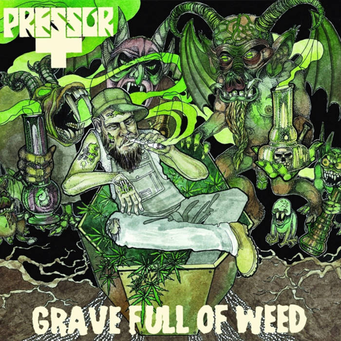 PRESSOR - Grave Full Of Weed cover 