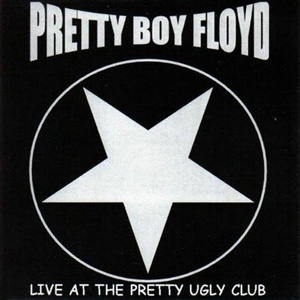 PRETTY BOY FLOYD - Live At The Pretty Ugly Club cover 