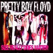 PRETTY BOY FLOYD - Size Really Does Matter cover 