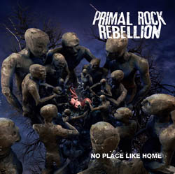 PRIMAL ROCK REBELLION - No Place Like Home cover 