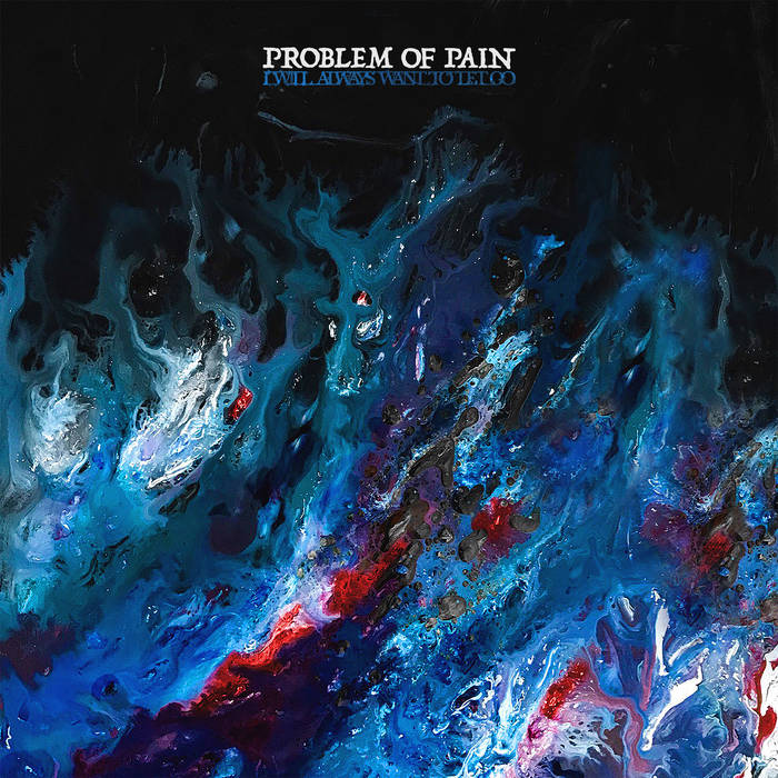PROBLEM OF PAIN - I Will Always Want To Let Go cover 