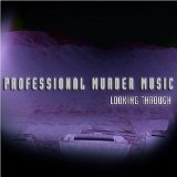 PROFESSIONAL MURDER MUSIC - Looking Through cover 
