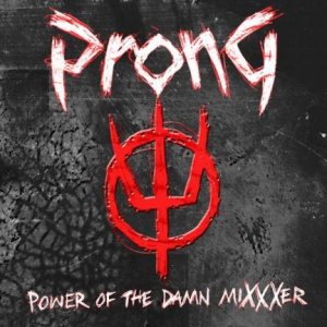 PRONG - Power of the Damn Mixxxer cover 