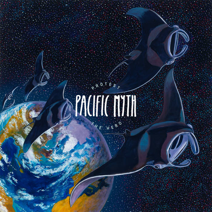 PROTEST THE HERO - Pacific Myth cover 