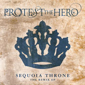 PROTEST THE HERO - Sequoia Throne - The Remix EP cover 