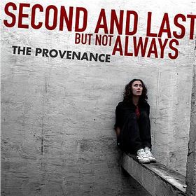 THE PROVENANCE - Second and Last, But Not Always cover 