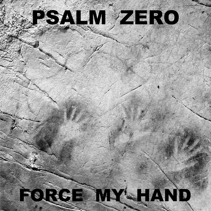 PSALM ZERO - Force My Hand cover 