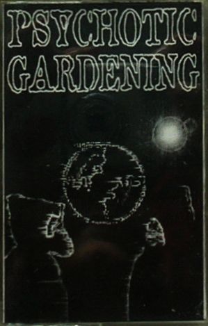 PSYCHOTIC GARDENING - Psychotic Gardening cover 
