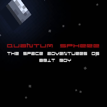 QUANTUM SPHERE - The Space Adventures of 8​-​Bit Boy cover 