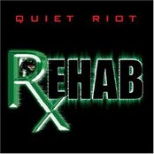 QUIET RIOT - Rehab cover 