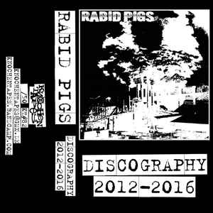 RABID PIGS - Discography 2012-2016 ‎ cover 
