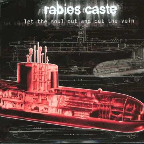 RABIES CASTE - Let The Soul Out And Cut The Vein cover 