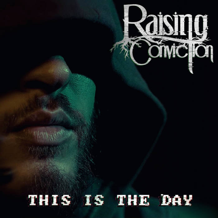 RAISING CONVICTION - This Is The Day cover 