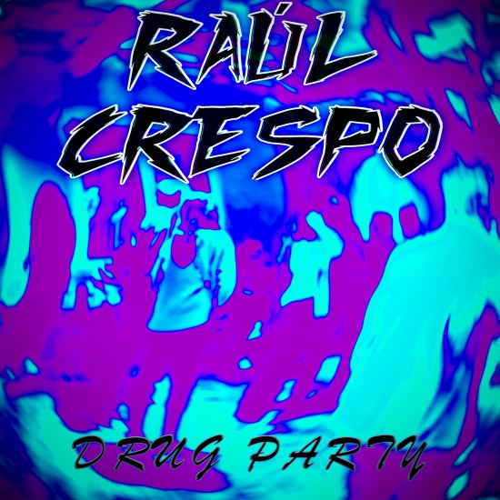 RAÚL CRESPO - Drug Party cover 