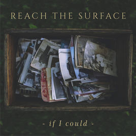 REACH THE SURFACE - If I Could cover 