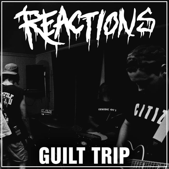 REACTIONS - Guilt Trip cover 