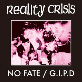 REALITY CRISIS - No Fate / G.I.P.D. cover 