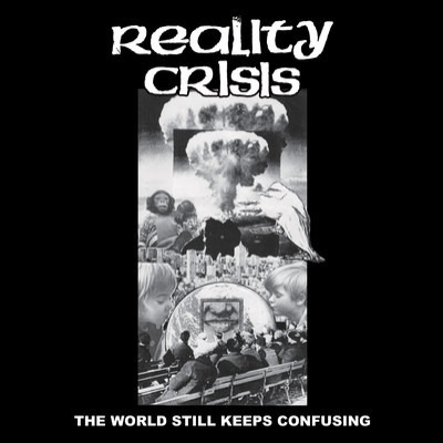 REALITY CRISIS - The World Still Keeps Confusing cover 