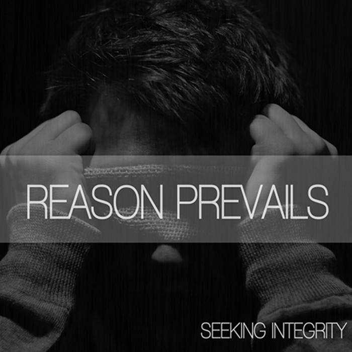 REASON PREVAILS - Seeking Integrity cover 