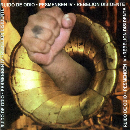 REBELION DISIDENTE - Ruido De Odio / Pesmenben IV / Rebelion Disidente ‎ cover 