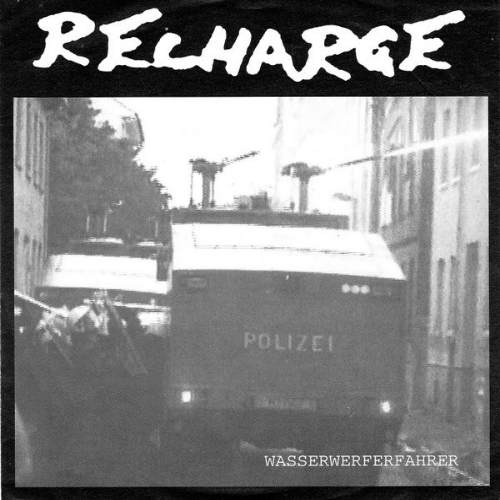 RECHARGE - Wasserwerferfahrer / I'd Rather Be Dead cover 