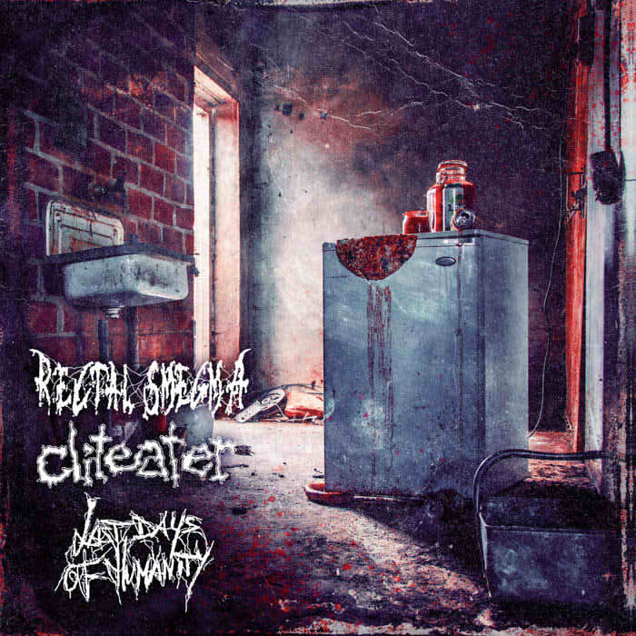 RECTAL SMEGMA - Rectal Smegma / Cliteater / Last Days of Humanity cover 